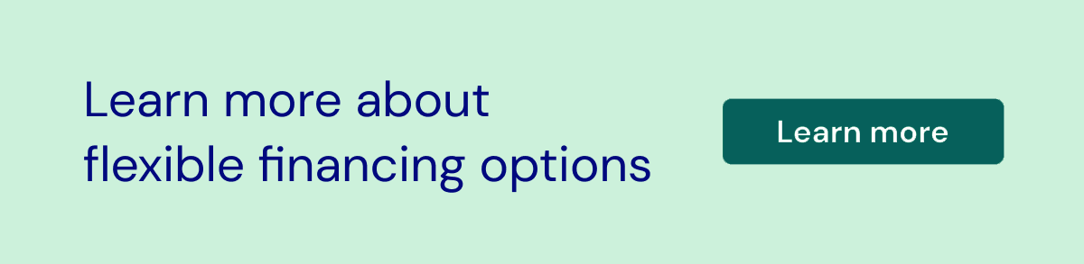 Learn more about our flexible financing options.